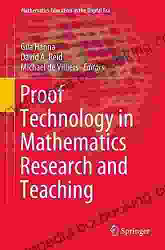 Proof Technology In Mathematics Research And Teaching (Mathematics Education In The Digital Era 14)
