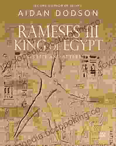 Rameses III King Of Egypt: His Life And Afterlife (Lives And Afterlives)