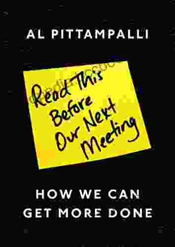 Read This Before Our Next Meeting: How We Can Get More Done