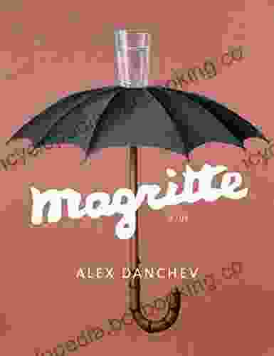 Magritte: A Life Alex Danchev