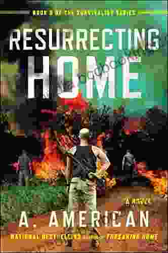 Resurrecting Home: A Novel (The Survivalist 5)