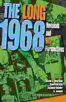 The Long 1968: Revisions And New Perspectives (21st Century Studies 7)