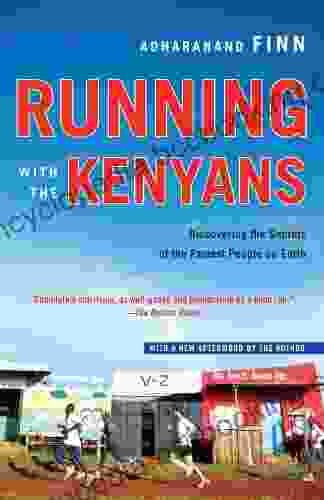 Running With The Kenyans: Passion Adventure And The Secrets Of The Fastest People On Earth