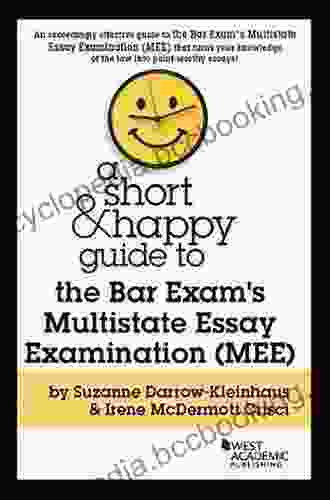 A Short Happy Guide To The Bar Exam S Multistate Essay Examination (MEE) (Short Happy Guides)