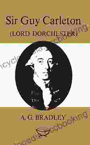 Sir Guy Carleton: (Lord Dorchester) (Heritage)