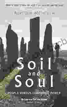 Soil And Soul: People Versus Corporate Power