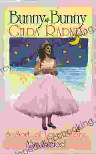 Bunny Bunny: Gilda Radner: A Sort Of Love Story (Applause Books)