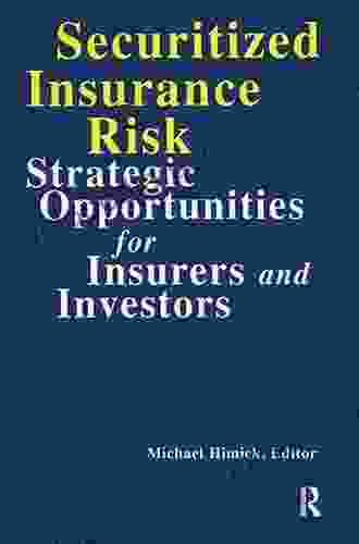 Securitized Insurance Risk: Strategic Opportunities For Insurers And Investors (Glenlake Business Monographs)