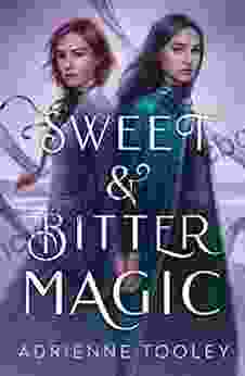 Sweet Bitter Magic Adrienne Tooley