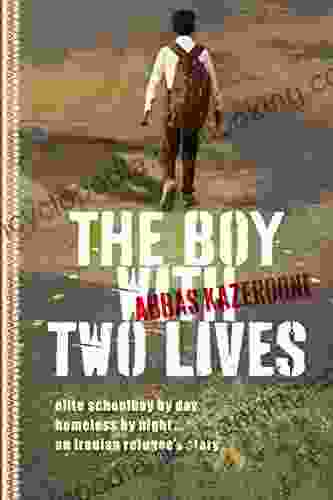 The Boy With Two Lives (The Abbas Kazerooni Memoirs)