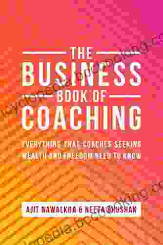 The Business Of Coaching: Your Ultimate Guide To A 7 Figure Coaching Business