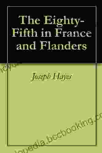 The Eighty Fifth In France And Flanders