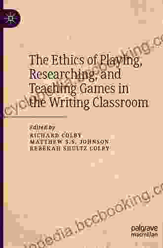 The Ethics Of Playing Researching And Teaching Games In The Writing Classroom