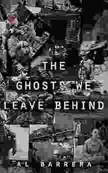 The Ghosts We Leave Behind