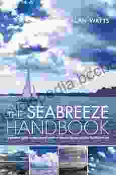 The Seabreeze Handbook: The Marvel Of Seabreezes And How To Use Them To Your Advantage