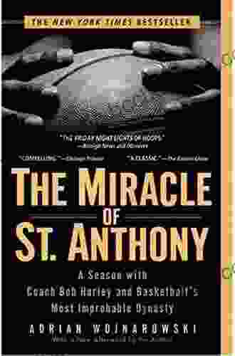 The Miracle Of St Anthony: A Season With Coach Bob Hurley And Basketball S Most Improbable Dynasty