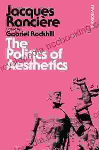 The Politics Of Aesthetics (Bloomsbury Revelations)