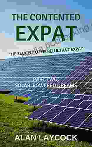 The Contented Expat: The Sequel To The Reluctant Expat Part Two: Solar Powered Dreams