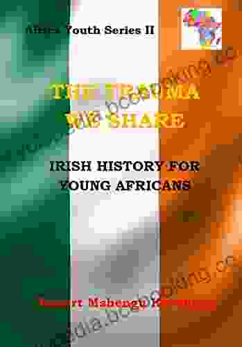 The Trauma We Share: Irish History For Young Africans
