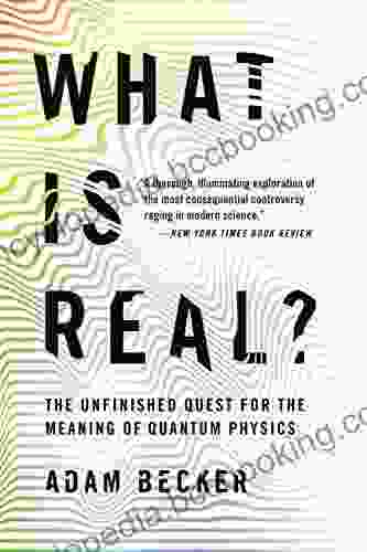 What Is Real?: The Unfinished Quest For The Meaning Of Quantum Physics