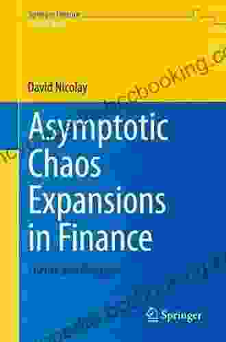 Asymptotic Chaos Expansions In Finance: Theory And Practice (Springer Finance)