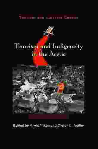 Tourism And Indigeneity In The Arctic (Tourism And Cultural Change 51)
