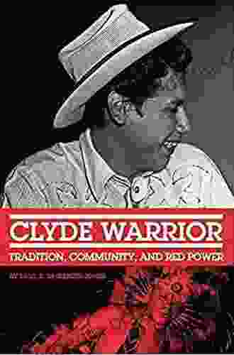 Clyde Warrior: Tradition Community And Red Power (New Directions In Native American Studies 10)