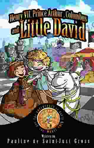 Henry VII Prince Arthur Columbus And Little David: The Adventures Of Little David And The Magic Coin 3