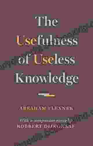 The Usefulness Of Useless Knowledge
