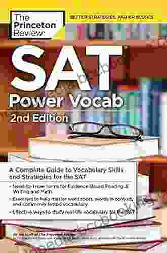 SAT Power Vocab 2nd Edition: A Complete Guide To Vocabulary Skills And Strategies For The SAT (College Test Preparation)