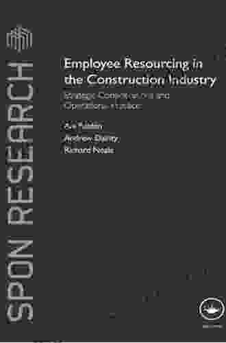 Employee Resourcing In The Construction Industry: Strategic Considerations And Operational Practice (Spon Research)