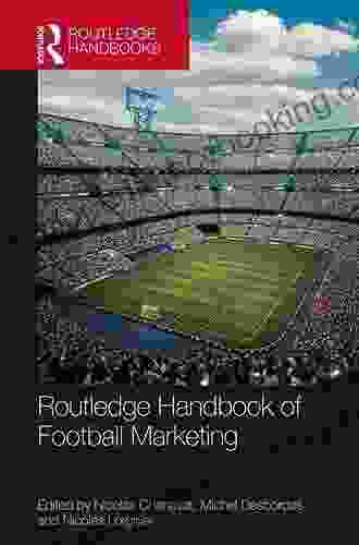 Routledge Handbook Of Football Marketing (Routledge International Handbooks)