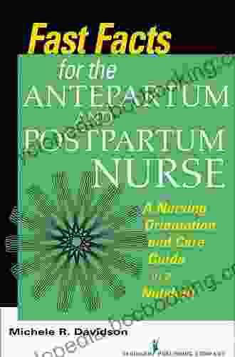 Fast Facts For The Antepartum And Postpartum Nurse: A Nursing Orientation And Care Guide In A Nutshell