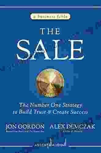 The Sale: The Strategy To Build Trust And Create Success (Jon Gordon)