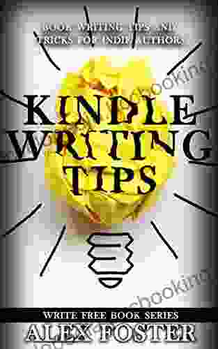 Writing Tips: Writing Tips And Tricks For Indie Authors Write Free
