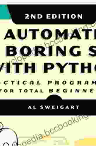 Automate The Boring Stuff With Python 2nd Edition: Practical Programming For Total Beginners