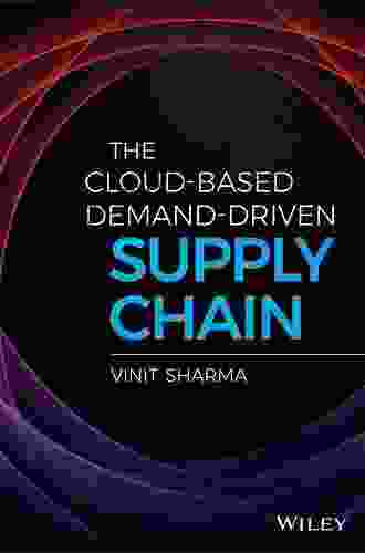 The Cloud Based Demand Driven Supply Chain (Wiley And SAS Business Series)