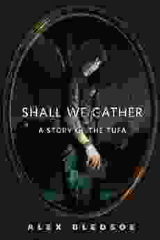 Shall We Gather: A Story Of The Tufa (A Tor Com Original) (Tufa Novels)