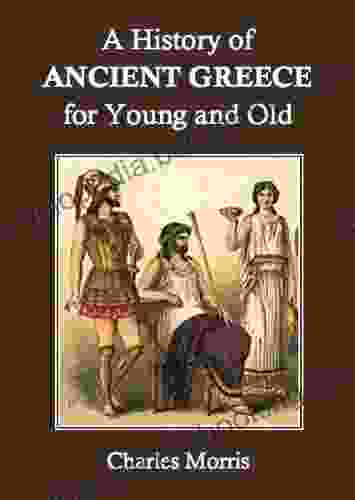 A History Of Ancient Greece For Young And Old