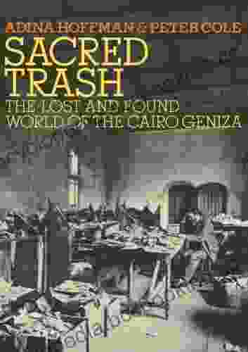 Sacred Trash: The Lost And Found World Of The Cairo Geniza (Jewish Encounters Series)
