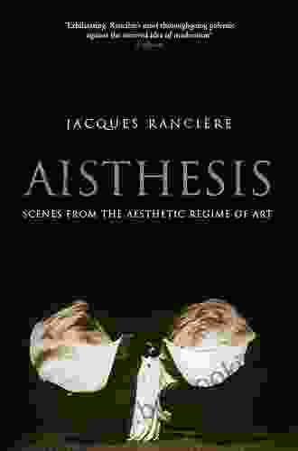 Aisthesis: Scenes From The Aesthetic Regime Of Art