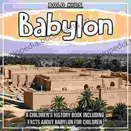 Babylon: A Children S History Including Facts About Babylon For Children