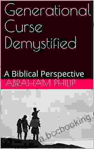 Generational Curse Demystified: A Biblical Perspective