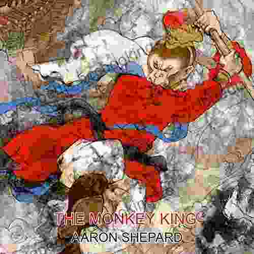The Monkey King: A Superhero Tale Of China Retold From The Journey To The West (Skyhook World Classics 4)