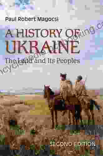 A History Of Ukraine: The Land And Its Peoples Second Edition