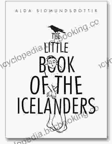 The Little Of The Icelanders: 50 Miniature Essays On The Quirks And Foibles Of The Icelandic People