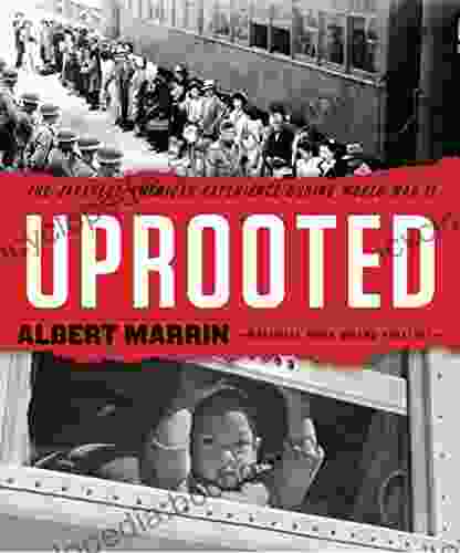 Uprooted: The Japanese American Experience During World War II