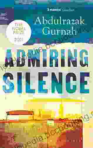 Admiring Silence: By The Winner Of The Nobel Prize In Literature 2024
