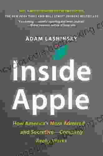 Inside Apple: How America S Most Admired And Secretive Company Really Works