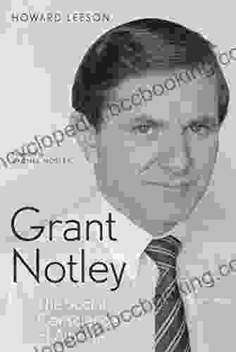Grant Notley: The Social Conscience Of Alberta Second Edition